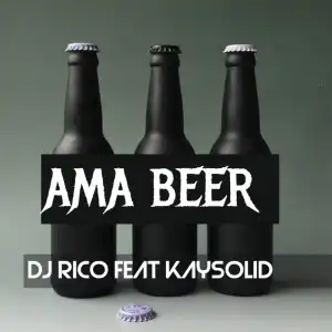 Dj Rico - Ama Beer ft. Kaysolid